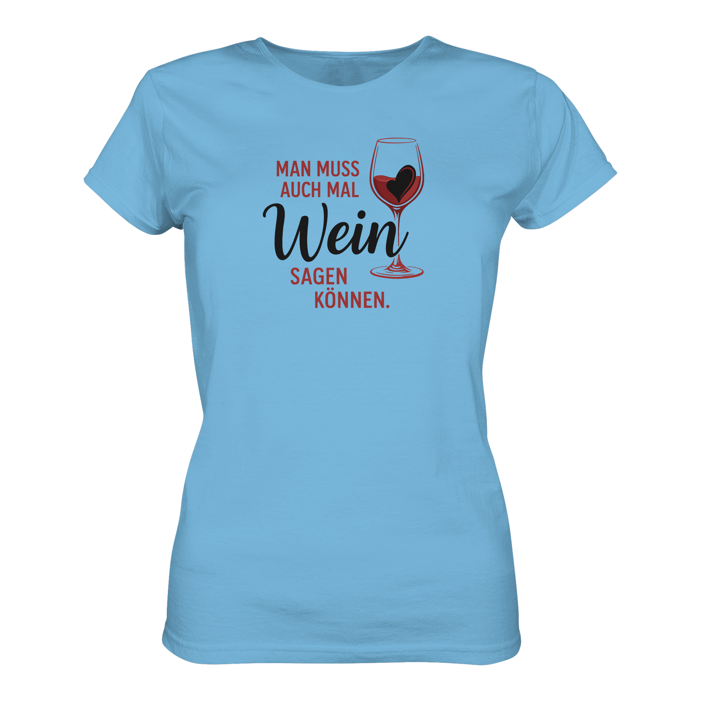 Wein sagen - Ladies Organic Shirt