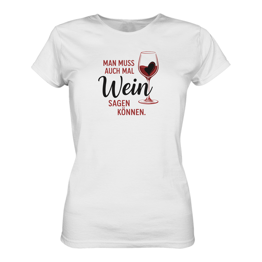 Wein sagen - Ladies Organic Shirt