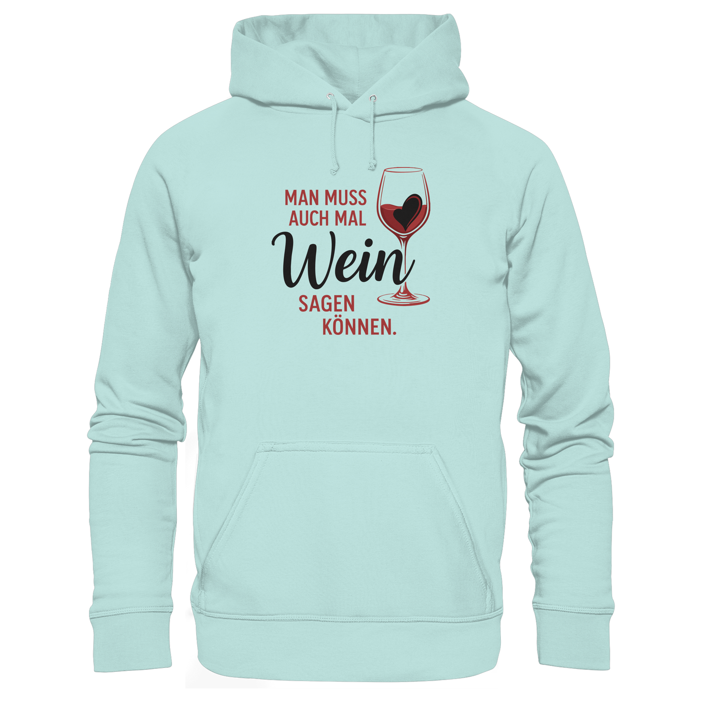 Wein sagen - Organic Basic Hoodie